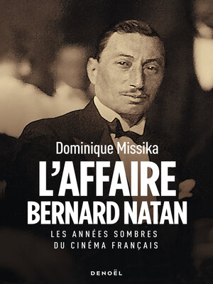 cover image of L'Affaire Bernard Natan. Les années sombres du cinéma français